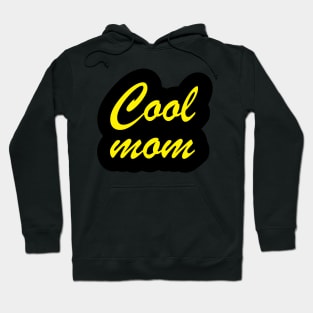 Cool Mom Design for Mothers, moms, mama  Gifts on Mothers Day and Norther birthday Hoodie